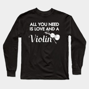 Violin Player - All you need is love and a violin Long Sleeve T-Shirt